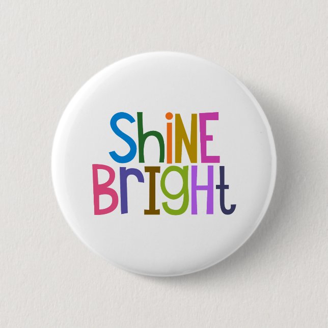 Colourful Shine Bright 2 Inch Round Button (Front)