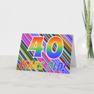Colourful Stripes + Rainbow Pattern "40 years old! Card