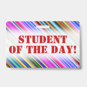 Colourful "STUDENT OF THE DAY!" Motivational Badge