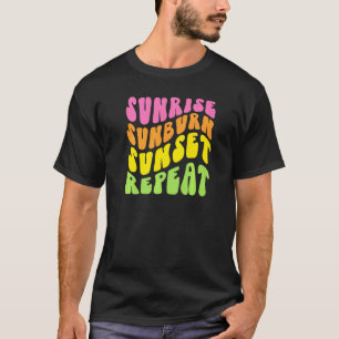 Colourful Sunrise Sunburn Sunset Repeat Summer Fun T-Shirt