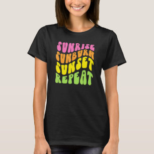 Colourful Sunrise Sunburn Sunset Repeat Summer T-Shirt
