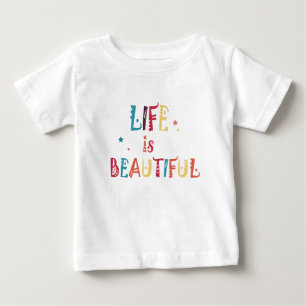 colourful text life is beautiful and the stars baby T-Shirt