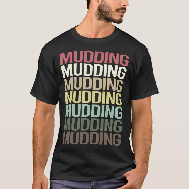Colourful Text Mudding Mud Bogging T-Shirt (Front)