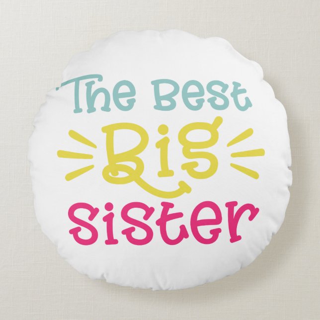 Colourful The Best Big Sister Cute Hand Lettered Round Pillow (Front)