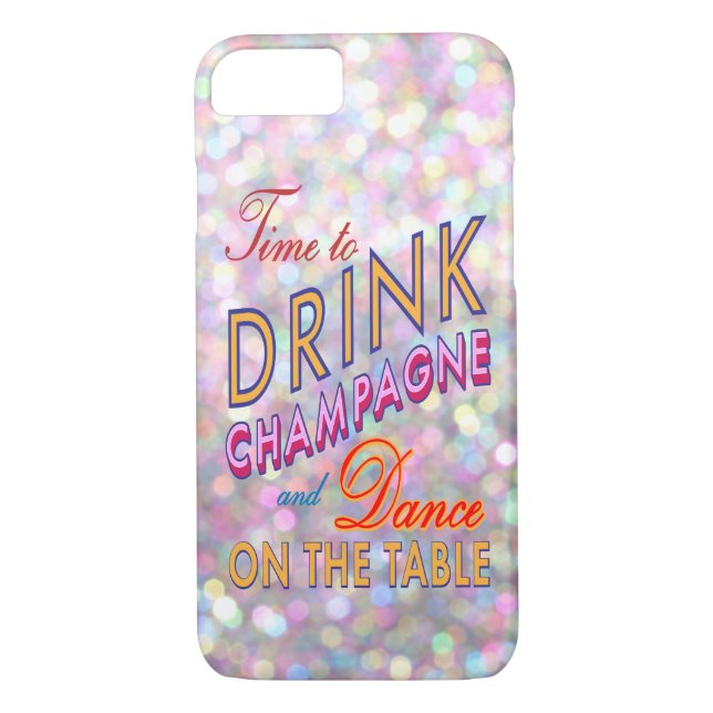 Colourful Time to Drink Champagne iPhone 7 Case (Back)