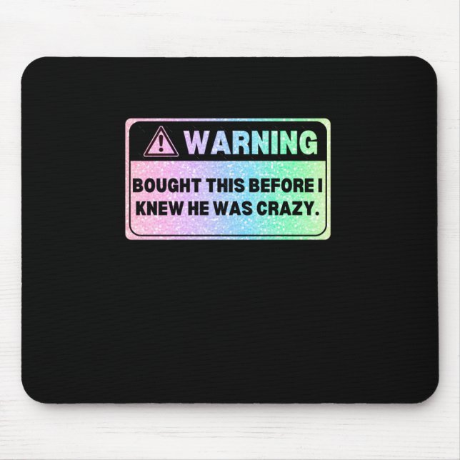 Colourful Version Warning Sign Bought This Before  Mouse Pad (Front)