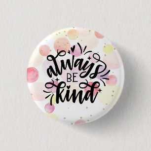 Colourful Watercolor Dots/Always Be Kind 1 Inch Round Button