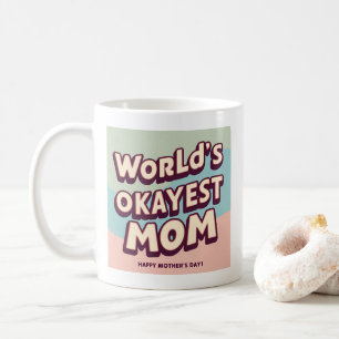 Colourful “World’s Okayest Mom” Mug – Hilarious
