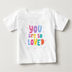 Colourful You Are So Loved Baby T-Shirt