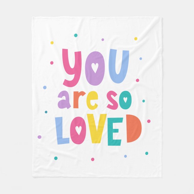 Colourful You Are So Loved Fleece Blanket (Front)