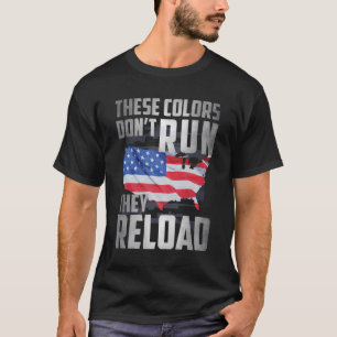 Colours Dont Run They Reload T-Shirt