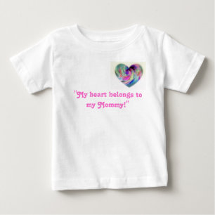 Colours of love, "My heart belongs to my Mommy!" Baby T-Shirt