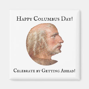 Columbus Day Getting Ahead Funny Joke Magnet