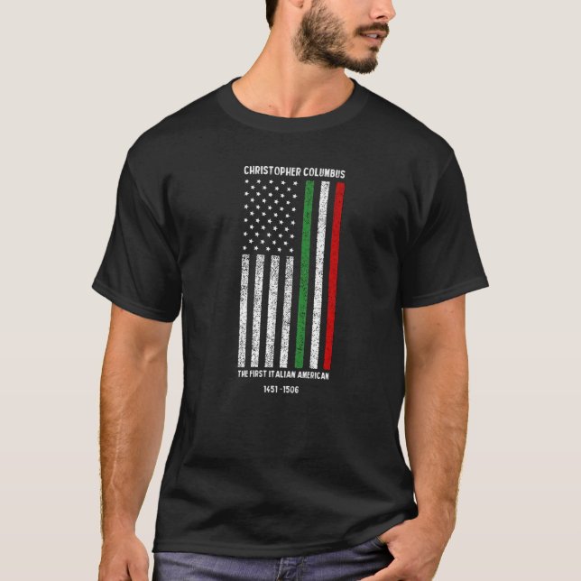 columbus day gifts Christopher Columbus The First  T-Shirt (Front)