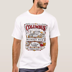 cOLUMBUS oHIO mIDWEST nICE fRIENDLY fOLKS tHEME T-Shirt