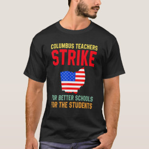 Columbus Ohio School Teachers Strike Oh Teacher Me T-Shirt