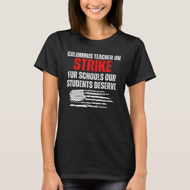 Columbus Ohio School Teachers Strike OH Teacher US T-Shirt (Front)