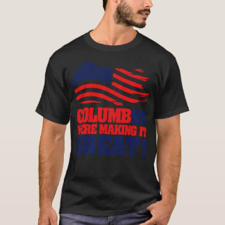 Columbus were make it great T-Shirt
