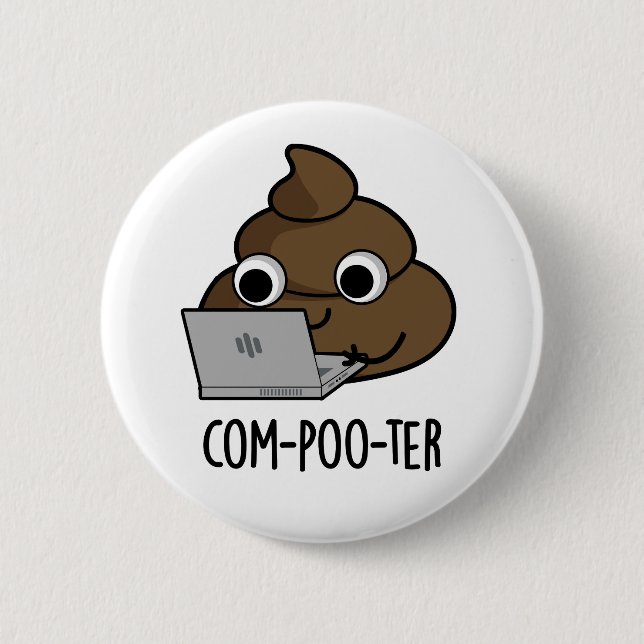 Com-poo-ter Funny Computer Poop Pun  2 Inch Round Button (Front)