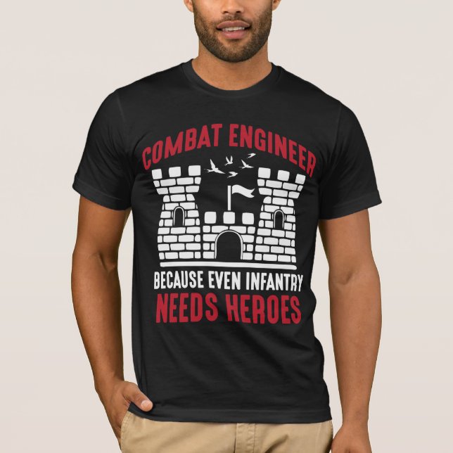 Combat Engineer Hero Army Engineering Infantry T-Shirt (Front)