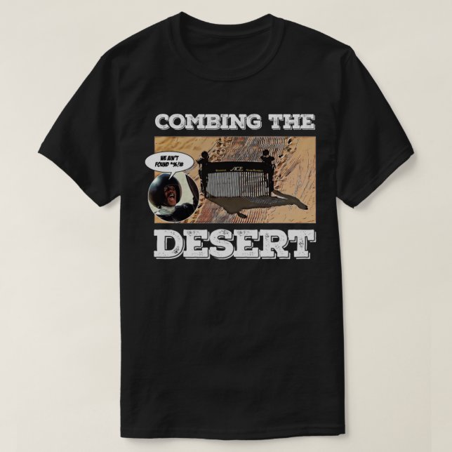 Combing the Desert T-Shirt (Design Front)