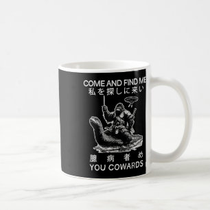Come And Find Me You Cowards Japanese Retro Funny  Coffee Mug