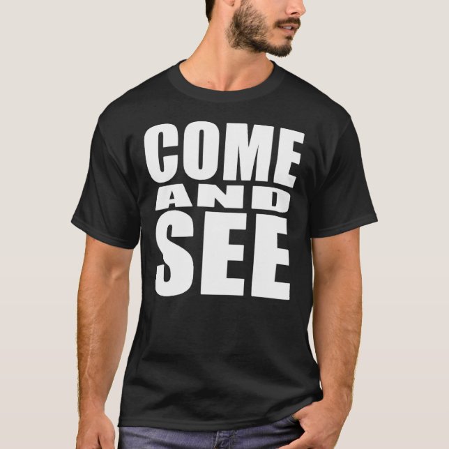 Come And See Classic T-shirt (Front)