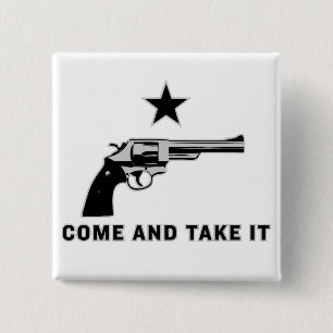 Come And Take It Buttons