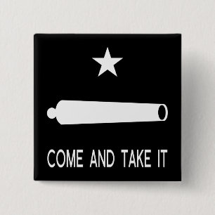 Come and Take It Flag ~ Texas 2 Inch Square Button