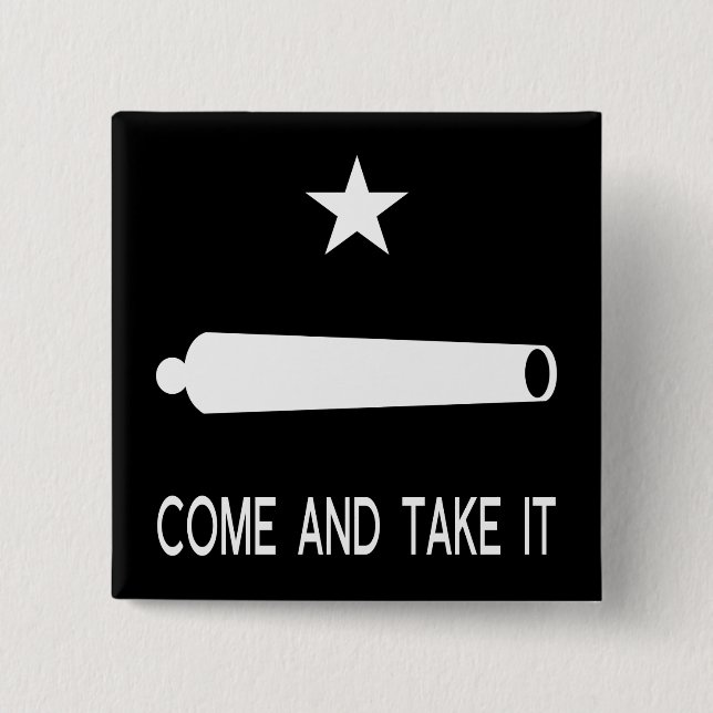 Come and Take It Flag ~ Texas 2 Inch Square Button (Front)
