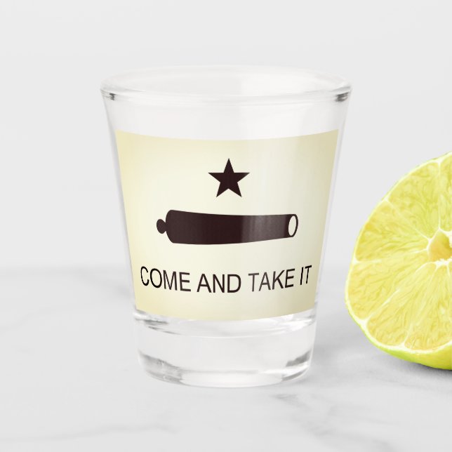 Come and take it Flag (TX) Shot Glass (Front)