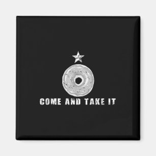 Come And Take It Funny Doughnut Doughnut Joke Magnet