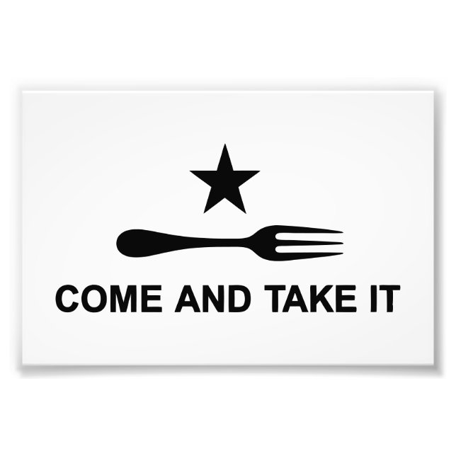 Come and Take It Photo Print (Front)