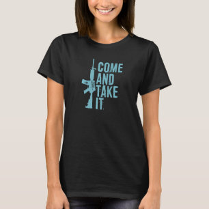 Come And Take It Pro 2a Second Amendment Gun Right T-Shirt