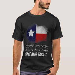 Come And Take It Rbed Wire Texas Flag Patriotic Us T-Shirt