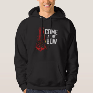 Come At Me Bow  Cello Hoodie