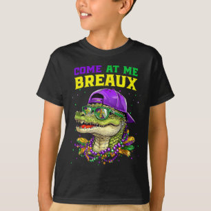 Come At Me Breaux Alligator Funny Mardi Gras Carni T-Shirt