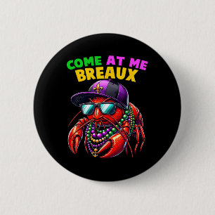 Come At Me Breaux Crawfish Beads Funny Mardi Gras 2 Inch Round Button