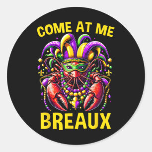 Come At Me Breaux Crawfish Beads Funny Mardi Gras  Classic Round Sticker