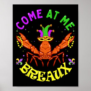 Come At Me Breaux Crawfish Beads Funny Mardi Gras  Poster