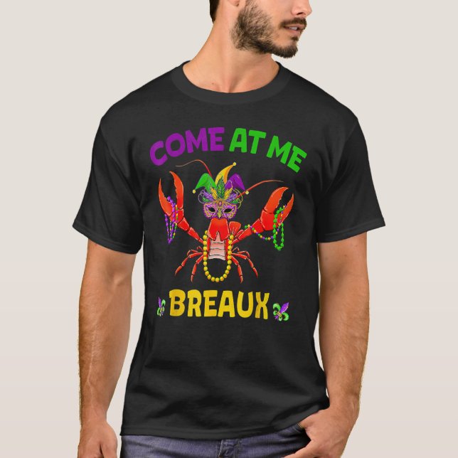 Come At Me Breaux Crawfish Beads Mardi Gras 2023 N T-Shirt (Front)