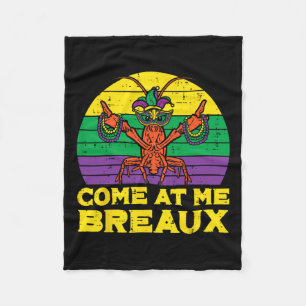 Come At Me Breaux Crawfish Funny Mens Mardi Gras B Fleece Blanket