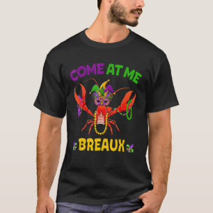 Come At Me Breaux Crawfish Mardi Gras Outfit Kid M T-Shirt