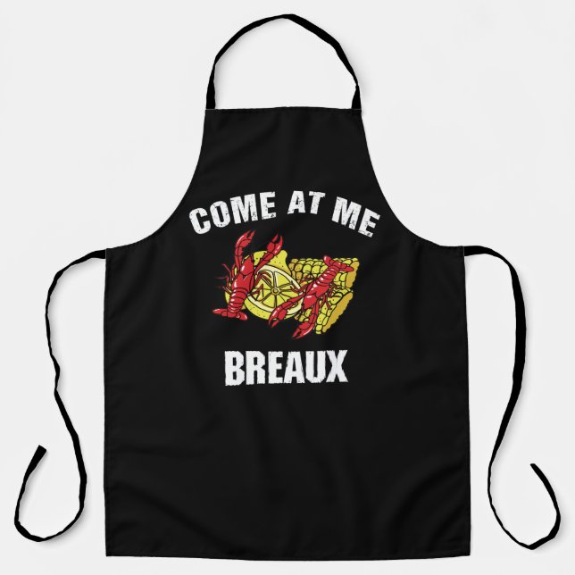 Come At Me Breaux T-Shirt Apron (Front)