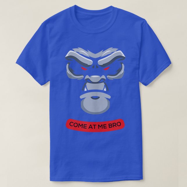 Come At Me Bro Funny Gorilla Face Gym and Party Fi T-Shirt (Design Front)