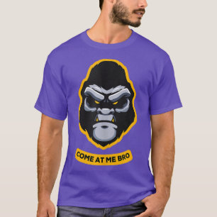 Come At Me Bro Funny Gorilla Head Gym and Party Fi T-Shirt