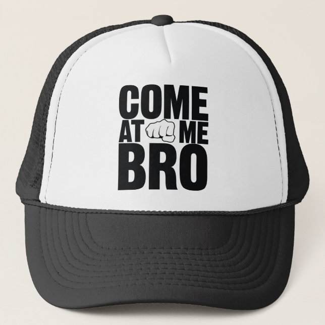 Come at me Bro hat (Front)