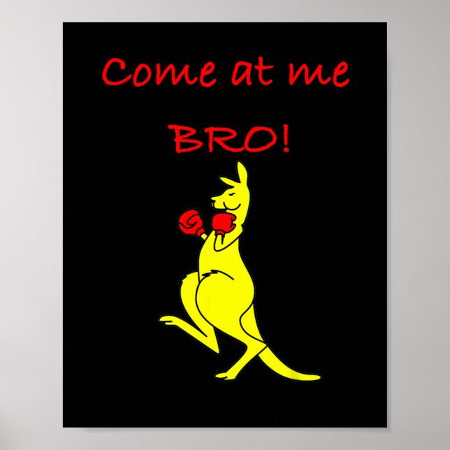 Come At Me Bro Kangaroo Boxing Novelty Gift  Poster (Front)
