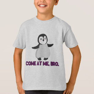 Come At Me, Bro Penguin T-Shirt