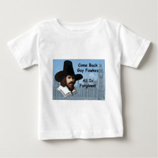 Come Back Guy Fawkes All Is Forgiven Baby T-Shirt